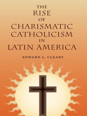 cover image of The Rise of Charismatic Catholicism in Latin America